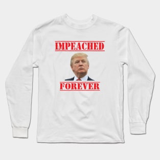 Impeached Forever Long Sleeve T-Shirt